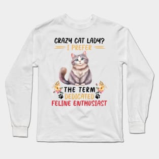 Crazy Cat Lady I Prefer Long Sleeve T-Shirt